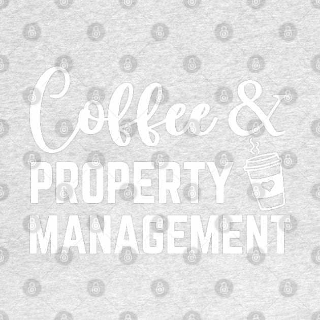 Funny Property Management Real Estate Manager Coffee Lover by Printopedy